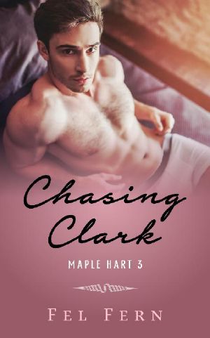 [Maple Hart 03] • Chasing Clark